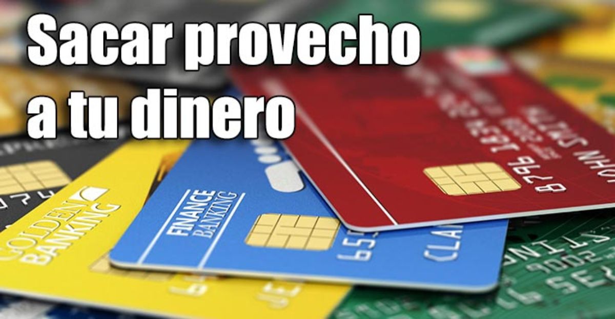 Tarjetas de crédito, así se puede sacar más provecho a tu dinero