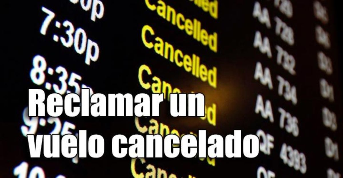 ¿Vuelo cancelado? Cómo reclamar