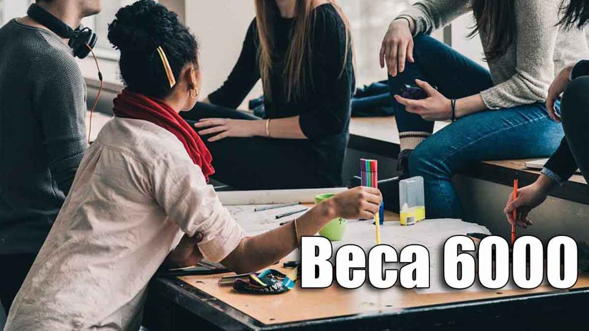 Plazos y requisitos para solicitar la Beca 6000